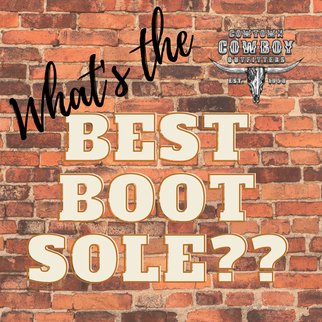 Which  Cowboy  Boot  Sole  is  for  You?