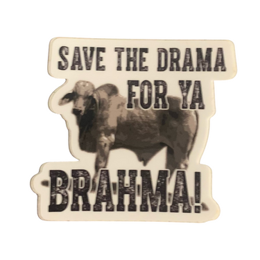 Save The Drama For Ya Brahma Sticker