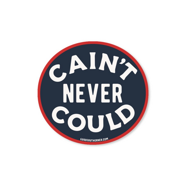 Cain't Never Could Sticker (193801)
