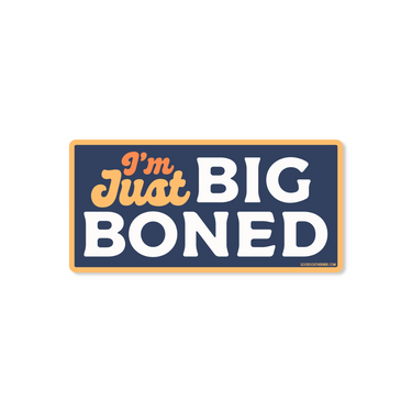 I'm Just Big Boned Sticker (193795)