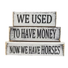 We Used to Have Money Now We Have Horses Sign 