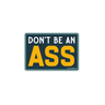 Don't Be An Ass Sticker 149-GS-ST-DOBE