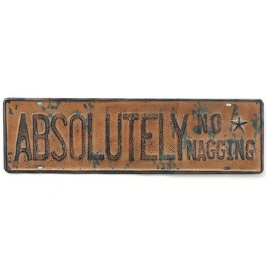 Absolutely No Nagging Metal Wall Sign by Giftcraft 082874